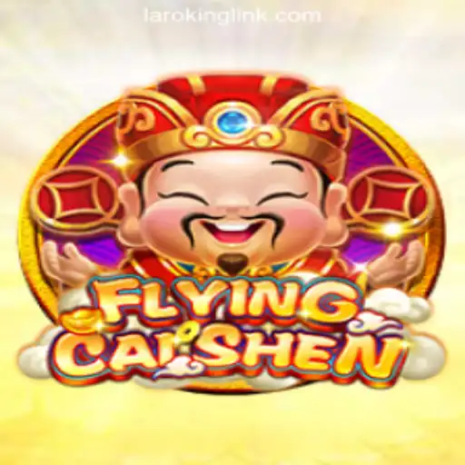 FlyingCaiShen: Exploring the Thrilling World of Laroking Online Casino