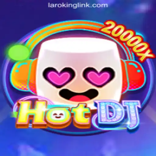 HotDJ and Laroking Online Casino Philippines: A Thrilling New Experience