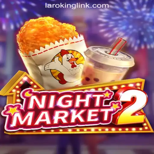 Exploring NightMarket2 in Laroking Online Casino Philippines