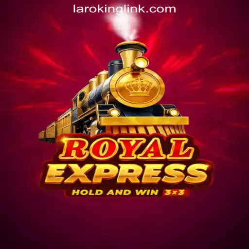 Discover Royalexpress at Laroking Online Casino Philippines