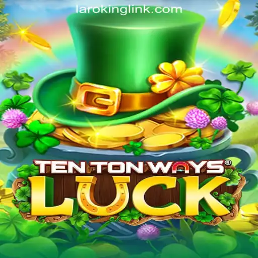 Exploring TenTonWaysLuck at Laroking Online Casino Philippines